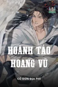 [Dịch] Hoành Tảo Hoang Vũ