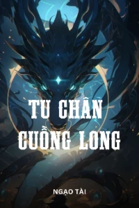 [Dịch] Học Sinh Chi Tu Chân Cuồng Long