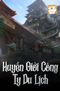 [Dịch] Huyền Giới Công Ty Du Lịch