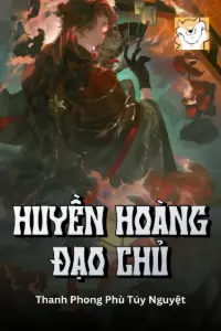 [Dịch] Huyền Hoàng Đạo Chủ