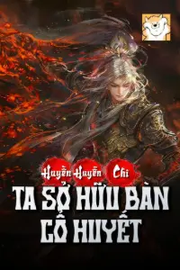 [Dịch] Huyền Huyễn Chi Ta Sở Hữu Bàn Cổ Huyết