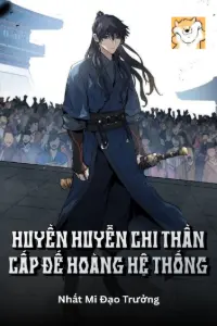 [Dịch] Huyền Huyễn Chi Thần Cấp Đế Hoàng Hệ Thống