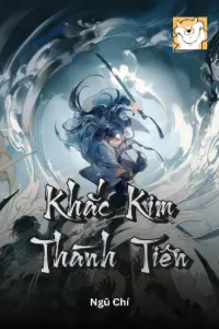 [Dịch] Khắc Kim Thành Tiên