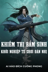 Khiếm Thị Bẩm Sinh Khởi Nghiệp Từ Chơi Đàn Nhị