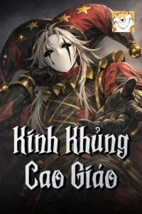 [Dịch] Kinh Khủng Cao Giáo