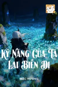 [Dịch] Kỹ Năng Của Ta Lại Biến Dị!