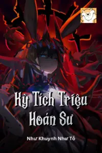 [Dịch] Kỳ Tích Triệu Hoán Sư