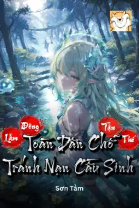 [Dịch] Lẫm Đông Tận Thế: Toàn Dân Chỗ Tránh Nạn Cầu Sinh