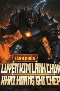[Dịch] Lãnh Chúa: Luyện Kim Lãnh Chúa Khai Hoang Ghi Chép
