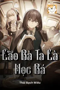 [Dịch] Lão Bà Ta Là Học Bá