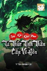 [Dịch] Linh Khí Khôi Phục: Ta Thức Tỉnh Thần Cấp Võ Hồn