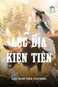 [Dịch] Lục Địa Kiện Tiên