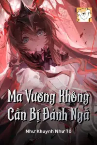 [Dịch] Ma Vương Không Cần Bị Đánh Ngã