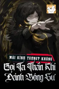 [Dịch] Mài Kính Tượng? Không, Gọi Ta Thần Khí Đánh Bóng Sư