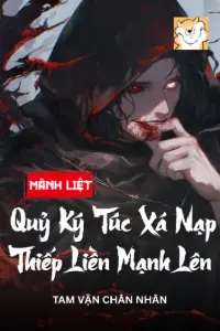 [Dịch] Mãnh Liệt Quỷ Ký Túc Xá, Nạp Thiếp Liền Mạnh Lên