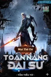 [Dịch] Mạt Thế Chi Toàn Năng Đại Sư