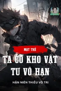 [Dịch] Mạt Thế: Ta Có Kho Vật Tư Vô Hạn