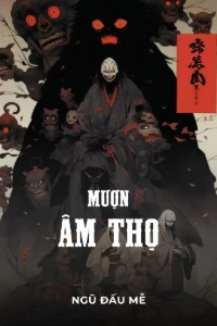 [Dịch] Mượn Âm Thọ
