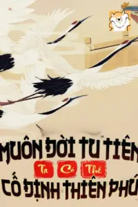  [Dịch] Muôn Đời Tu Tiên: Ta Có Thể Cố Định Thiên Phú