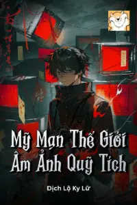 [Dịch] Mỹ Mạn Thế Giới Âm Ảnh Quỹ Tích