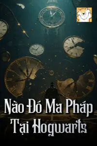 [Dịch] Nào Đó Ma Pháp Tại Hogwarts