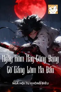 [Dịch] Ngày Hôm Nay Cũng Đang Cố Gắng Làm Ma Đầu