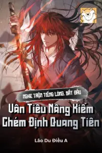 [Dịch] Nghe Trộm Tiếng Lòng, Bắt Đầu Vân Tiêu Nâng Kiếm Chém Định Quang Tiên