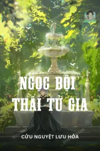 [Dịch] Ngọc Bội Thái Tử Gia