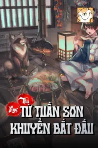 [Dịch] Ngự Thú: Từ Tuần Sơn Khuyển Bắt Đầu
