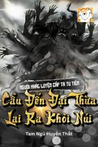 [Dịch] Người Khác Luyện Cấp Ta Tu Tiên, Cẩu Đến Đại Thừa Lại Ra Khỏi Núi