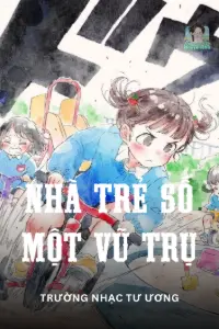 [Dịch] Nhà Trẻ Số Một Vũ Trụ