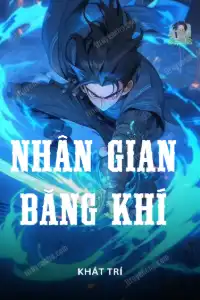 [Dịch] Nhân Gian Băng Khí (phần cuối)