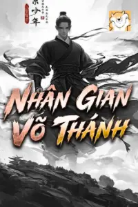 [Dịch] Nhân Gian Võ Thánh