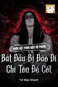 [Dịch] Nhân Vật Phản Diện Mô Phỏng: Bắt Đầu Bị Đào Đi Chí Tôn Đế Cốt