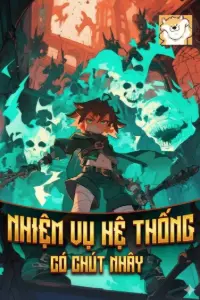 [Dịch] Nhiệm Vụ Hệ Thống Có Chút Nhây