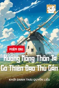 [Dịch] Niên Đại Xuống Nông Thôn: Ta Có Thiên Đạo Thù Cần