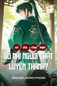 [Dịch] Nói Bừa Công Pháp, Đồ Nhi Ngươi Thật Luyện Thành?