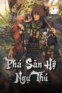 [Dịch] Phá Sản Hệ Ngự Thú