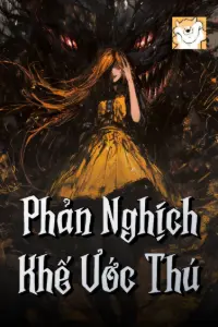 [Dịch] Phản Nghịch Khế Ước Thú