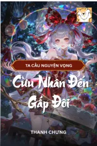 [Dịch] Phản Phái: Ta Cầu Nguyện Vọng, Cừu Nhân Đến Gấp Đôi