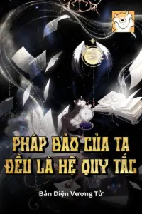 [Dịch] Pháp Bảo Của Ta Đều Là Hệ Quy Tắc