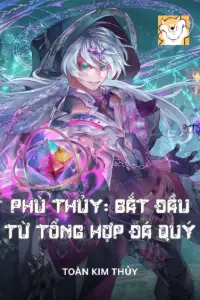 [Dịch] Phù Thủy: Bắt Đầu Từ Tổng Hợp Đá Quý