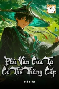 [Dịch] Phù Văn Của Ta Có Thể Thăng Cấp