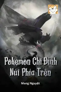 [Dịch] Pokemon Chi Đỉnh Núi Phía Trên