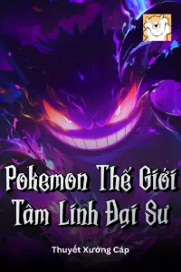 [Dịch] Pokemon Thế Giới Tâm Linh Đại Sư