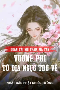 Quan Tài Mở, Trăm Ma Tan, Vương Phi Từ Địa Ngục Trở Về