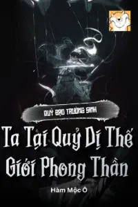 [Dịch] Quỷ Đạo Trường Sinh: Ta Tại Quỷ Dị Thế Giới Phong Thần