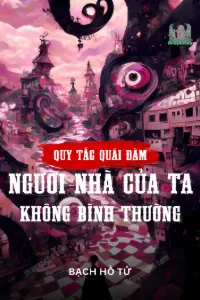 [Dịch] Quy Tắc Quái Đàm: Người Nhà Của Ta Không Bình Thường