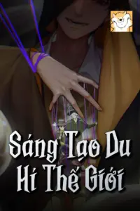 [Dịch] Sáng Tạo Du Hí Thế Giới