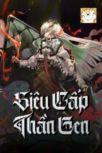 [Dịch] Siêu Cấp Thần Gen